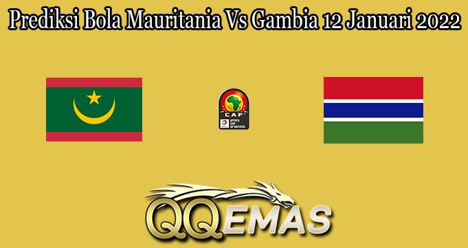 Prediksi Bola Mauritania Vs Gambia 12 Januari 2022